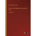 The Last of the Mohicans; A narrative of 1757: in large print
