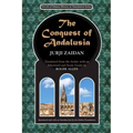 The Conquest of Andalusia: A historical novel describing the history of Spain and its circumstances before the Muslim conquest, the conquest itse