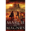 The March of Magnus: Book Two of the Spark City Cycle