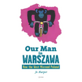 Our Man in Warszawa: How the West Misread Poland