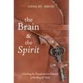 The Brain and the Spirit: Unlocking the Transformative Potential of the Story of Christ