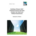 Building VMware NSX Powered Clouds and Data Centers for Small and Medium Businesses: NSX Data Center for SMBs