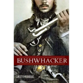 Bushwhacker: Autobiography of Samuel S. Hildebrand (Abridged, Annotated)