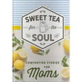 Sweet Tea for the Soul: Comforting Stories for Moms