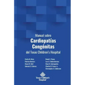 Manual sobre Cardiopatías Congénitas del Texas Children's Hospital