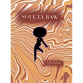 Soul'ly Raw: A Poetry and Short Story collection