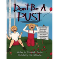 Don't Be a Pusi: A Politically Incorrect Book for Entitled Teens and Their Traumatized Parents.