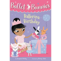 Ballet Bunnies #3: Ballerina Birthday