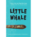 Little Whale: A Story of the Last Tlingit War Canoe
