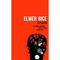 Elmer Rice: Three Plays: The Adding Machine, Street Scene and Dream Girl