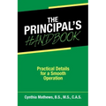 The Principal's Handbook: Practical Details for a Smooth Operation