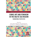 Comic Art and Feminism in the Baltic Sea Region: Transnational Perspectives