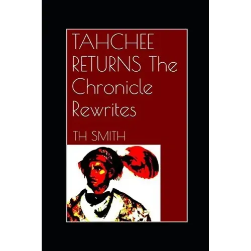 Tahchee Returns: The Chronicle Rewrites
