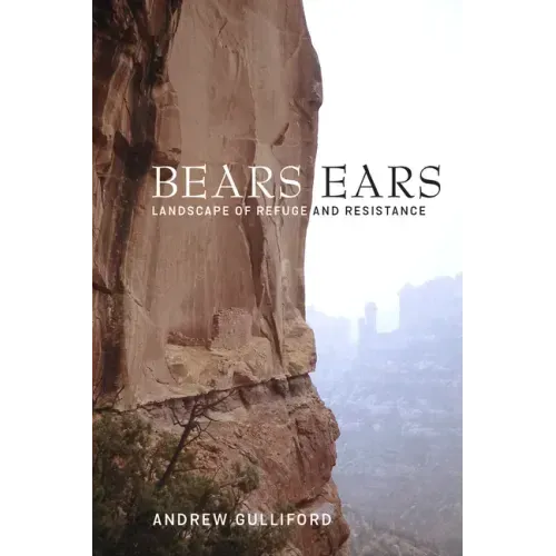 Bears Ears: Landscape of Refuge and Resistance