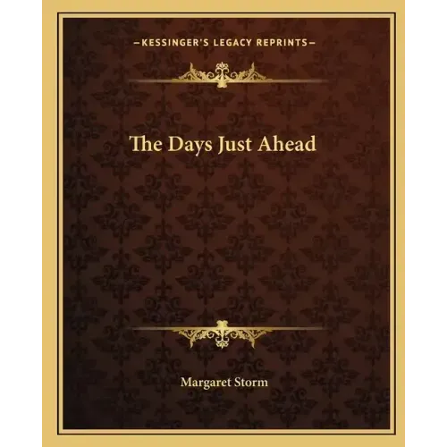 The Days Just Ahead