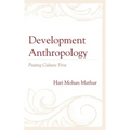 Development Anthropology: Putting Culture First