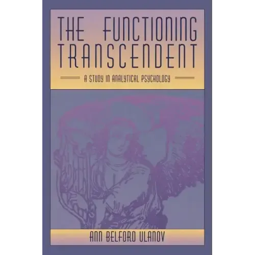 The Functioning Transcendent: A Study in Analytical Psychology