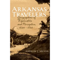 Arkansas Travelers: Geographies of Exploration and Perception, 1804-1834