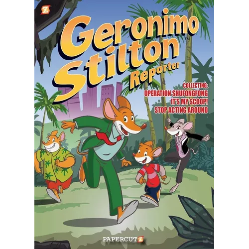 Geronimo Stilton Reporter 3 in 1 #1: Collecting Operation Shufongfong, It's My Scoop, and Stop Acting Around