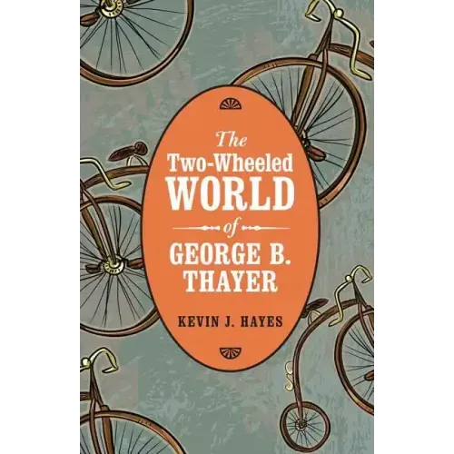 The Two-Wheeled World of George B. Thayer
