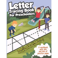 Letter Tracing Book for Preschoolers: Handwriting Skills Training with Lines and Sight Words - Learning to Write the Alphabet, for Kids ages 3-5 (abc