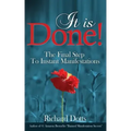It Is Done!: The Final Step To Instant Manifestations