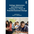 College Admissions and Admissions Testing in a Time of Transformational Change