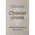 Christian Gnosis: Christian Religious Philosophy in Its Historical Development