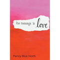 The Message is Love