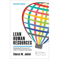 Lean Human Resources: Redesigning HR Processes for a Culture of Continuous Improvement, Second Edition