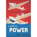 A Sense of Power: The Roots of America's Global Role