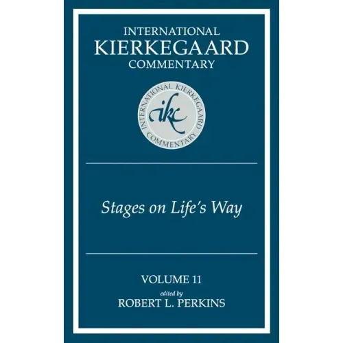 International Kierkegaard Commentary Volume 11: Stages on Life's Way