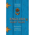 English Fairy Tales - Illustrated by John D. Batten