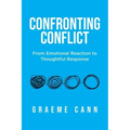 Confronting Conflict: From Emotional Reaction to Thoughtful Response