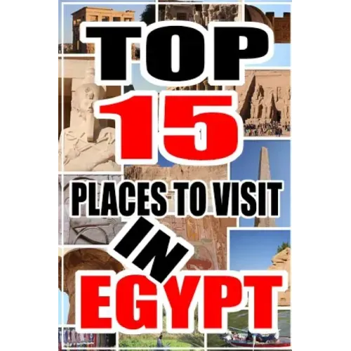 Top 15 Places to Visit in Egypt