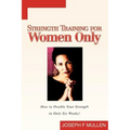 Strength Training for Women Only: How to Double Your Strength in Only Six Weeks!
