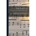 The Psalter: A Revised Edition of the Scottish Metrical Version of the Psalms, With Additional Psalm Versions; With Accompanying Tunes