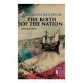 The Birth of the Nation (Illustrated Edition): Jamestown, 1607