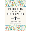 Preaching in an Age of Distraction