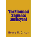 The Fibonacci Sequence and Beyond
