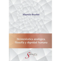 Hermenéutica analógica, filosofía y dignidad humana