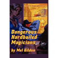 Dangerous Hardboiled Magicians: A Fantasy Mystery: Cronyn & Justice, Book One