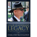 Your Leadership Legacy: Becoming the Leader You Were Meant to Be