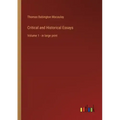 Critical and Historical Essays: Volume 1 - in large print