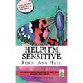 Help! I'm Sensitive: 50 Tools for the Sensitive to Help You Survive & Thrive