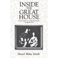 Inside the Great House: Planter Family Life in Eighteenth-Century Chesapeake Society
