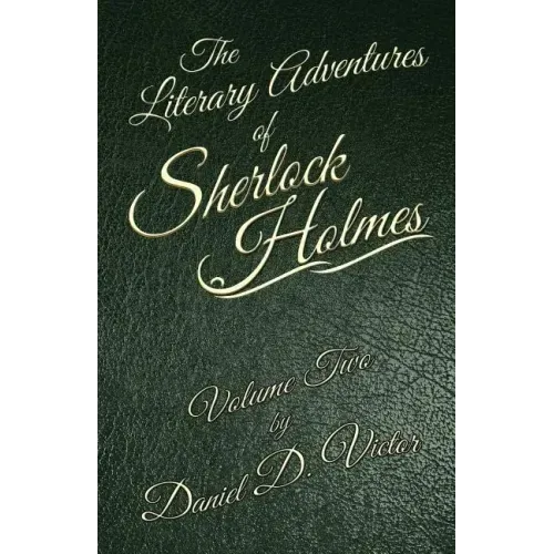 The Literary Adventures of Sherlock Holmes Volume 2