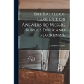 The Battle of Lake Erie or Answers to Messrs Burges Duer and Mackenzie