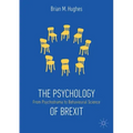 The Psychology of Brexit: From Psychodrama to Behavioural Science