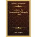 Lectures On Homeopathic Philosophy (1900)